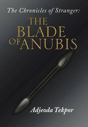 Cover image for The Chronicles of Stranger: : The Blade of Anubis