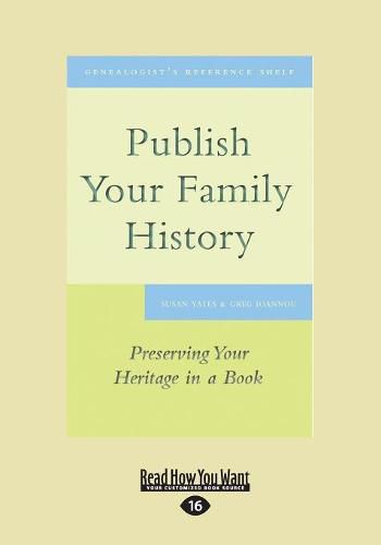 Cover image for Publish Your Family History: Preserving Your Heritage in a Book