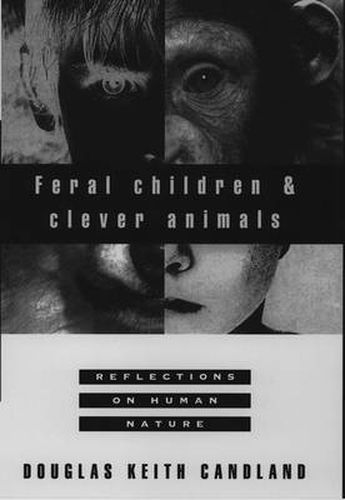 Cover image for Feral Children and Clever Animals: Reflections on Human Nature