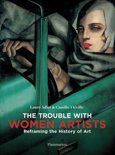Cover image for The Trouble with Women Artists: Reframing the History of Art