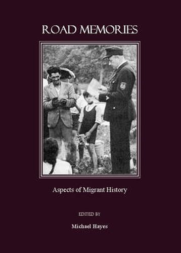 Road Memories: Aspects of Migrant History