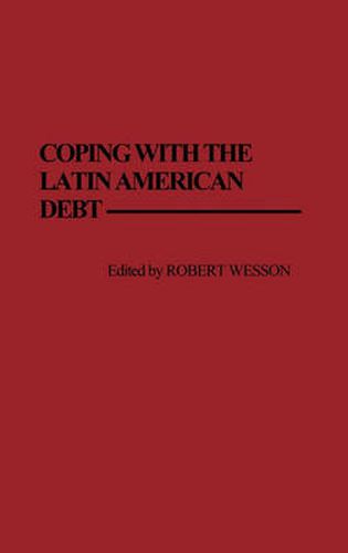 Cover image for Coping with the Latin American Debt