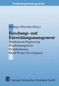 Cover image for Forschungs- und Entwicklungsmanagement: Simultaneous Engineering, Projektmanagement, Produktplanung, Rapid Product Development