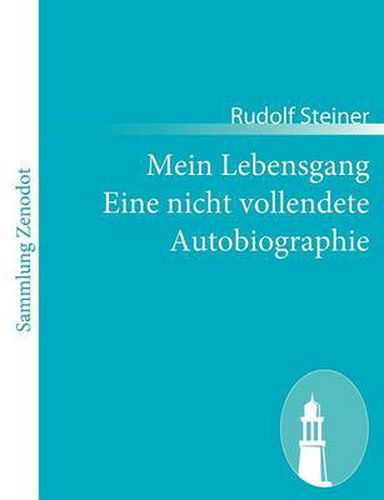 Mein Lebensgang Eine nicht vollendete Autobiographie: Eine nicht vollendete Autobiographie