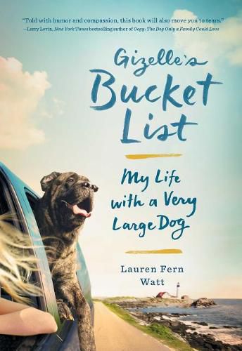 Cover image for Gizelle's Bucket List: My Life with a Very Large Dog