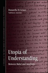 Cover image for Utopia of Understanding: Between Babel and Auschwitz