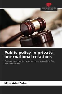Cover image for Public policy in private international relations