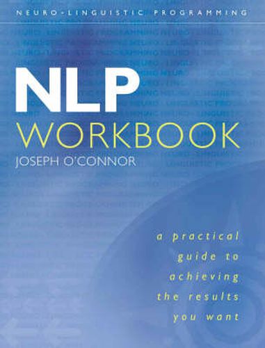 Cover image for NLP Workbook: A Practical Guide to Achieving the Results You Want