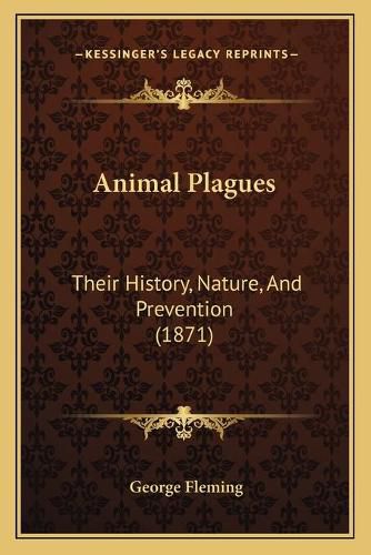 Cover image for Animal Plagues: Their History, Nature, and Prevention (1871)