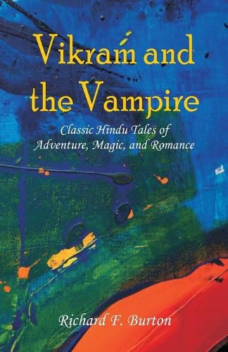 Cover image for Vikram and the Vampire: Classic Hindu Tales of Adventure, Magic, and Romance