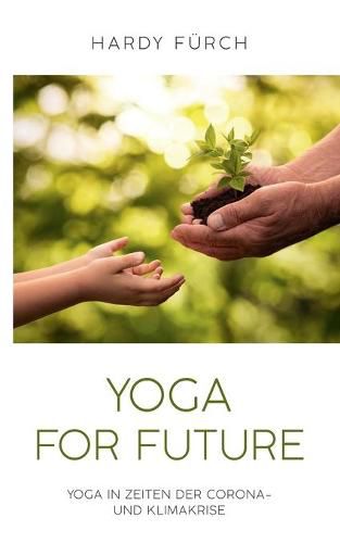 Cover image for Yoga for Future: Yoga in Zeiten der Corona- und Klimakrise