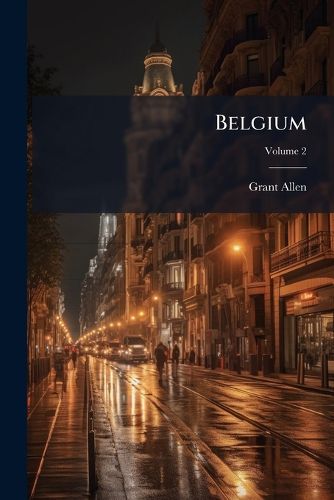 Cover image for Belgium: Its Cities, Volume 2