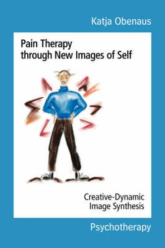 Cover image for Pain Therapy Through New Images of Self: Creative-dynamic Image Synthesis