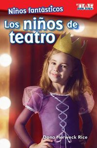 Cover image for Ninos fantasticos: Los ninos de teatro (Fantastic Kids: Theater Kids)