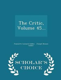 Cover image for The Critic, Volume 45... - Scholar's Choice Edition