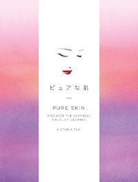 Cover image for Pure Skin: Discover the Japanese Ritual of Glowing