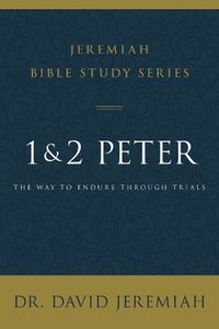 Cover image for 1 and 2 Peter: The Way to Endure Through Trials