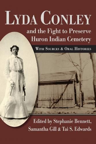 Cover image for Lyda Conley and the Fight to Preserve Huron Indian Cemetery