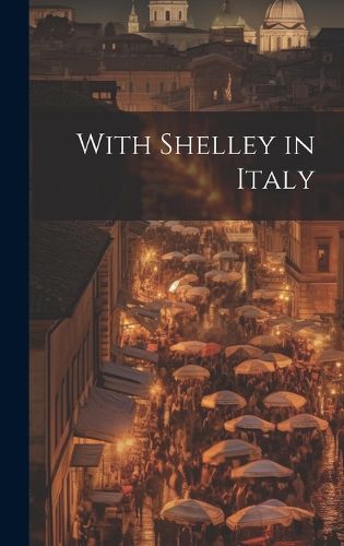 Cover image for With Shelley in Italy