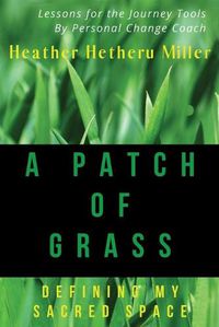 Cover image for Patch of Grass: Defining My Sacred Space