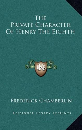 The Private Character of Henry the Eighth