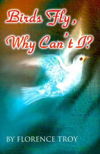Cover image for Birds Fly, Why Can't I?