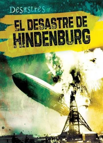 El Desastre del Hindenburg (the Hindenburg Disaster)