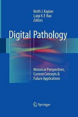 Cover image for Digital Pathology: Historical Perspectives, Current Concepts & Future Applications