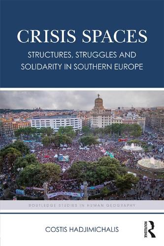 Cover image for Crisis Spaces: Structures, Struggles and Solidarity in Southern Europe