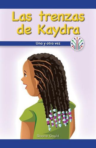 Cover image for Las Trenzas de Kaydra: Una Y Otra Vez (Kaydra's Cornrows: Over and Over Again)