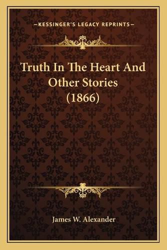 Truth in the Heart and Other Stories (1866)