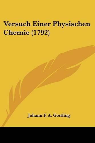 Cover image for Versuch Einer Physischen Chemie (1792)