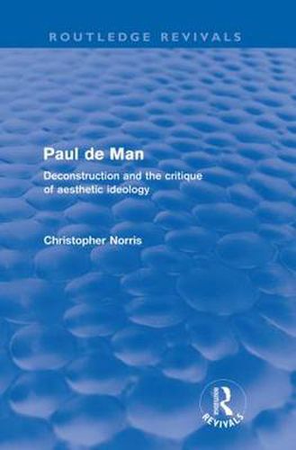 Cover image for Paul de Man (Routledge Revivals): Deconstruction and the Critique of Aesthetic Ideology