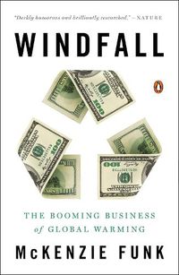 Cover image for Windfall: The Booming Business of Global Warming