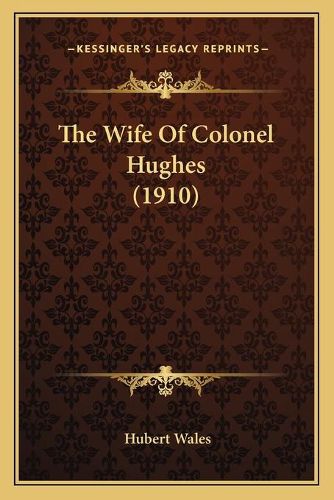 Cover image for The Wife of Colonel Hughes (1910)