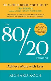 Cover image for The 80/20 Principle: Achieve More with Less: THE NEW 2022 EDITION OF THE CLASSIC BESTSELLER
