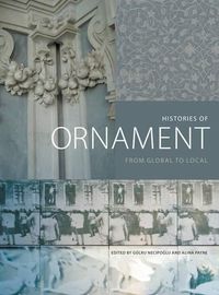 Cover image for Histories of Ornament: From Global to Local