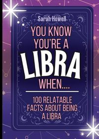 Cover image for You Know You're a Libra When... 100 Relatable Facts About Being a Libra