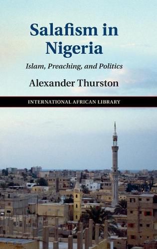 Cover image for Salafism in Nigeria: Islam, Preaching, and Politics