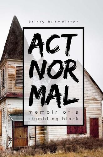Cover image for Act Normal: Memoir of a Stumbling Block