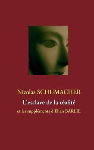 Cover image for L'esclave de la realite: et les supplements d'Ehan BARLIE