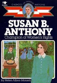 Cover image for Susan B. Anthony: Champion of Women's Rights