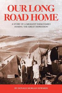 Cover image for Our Long Road Home: A Story of a Migrant Farm Family During the Great Depression