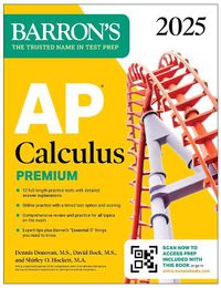 Cover image for AP Calculus Premium, 2025: 12 Practice Tests + Comprehensive Review + Online Practice