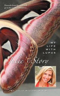 Cover image for Julie's Story, My Life with Lupus
