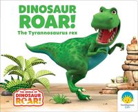 Cover image for Dinosaur Roar! the Tyrannosaurus Rex