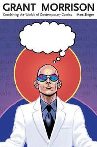 Cover image for Grant Morrison: Combining the Worlds of Contemporary Comics
