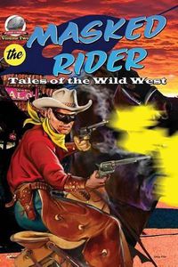 Cover image for Masked Rider: Tales of the Wild West Volume 2