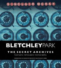 Cover image for Bletchley Park: The Secret Archives