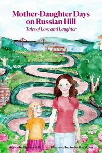 Cover image for Mother-Daughter Days on Russian Hill: Tales of Love and Laughter